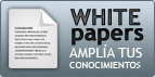 WHITEPAPERS. Ampl&iacute;a tus conocimientos