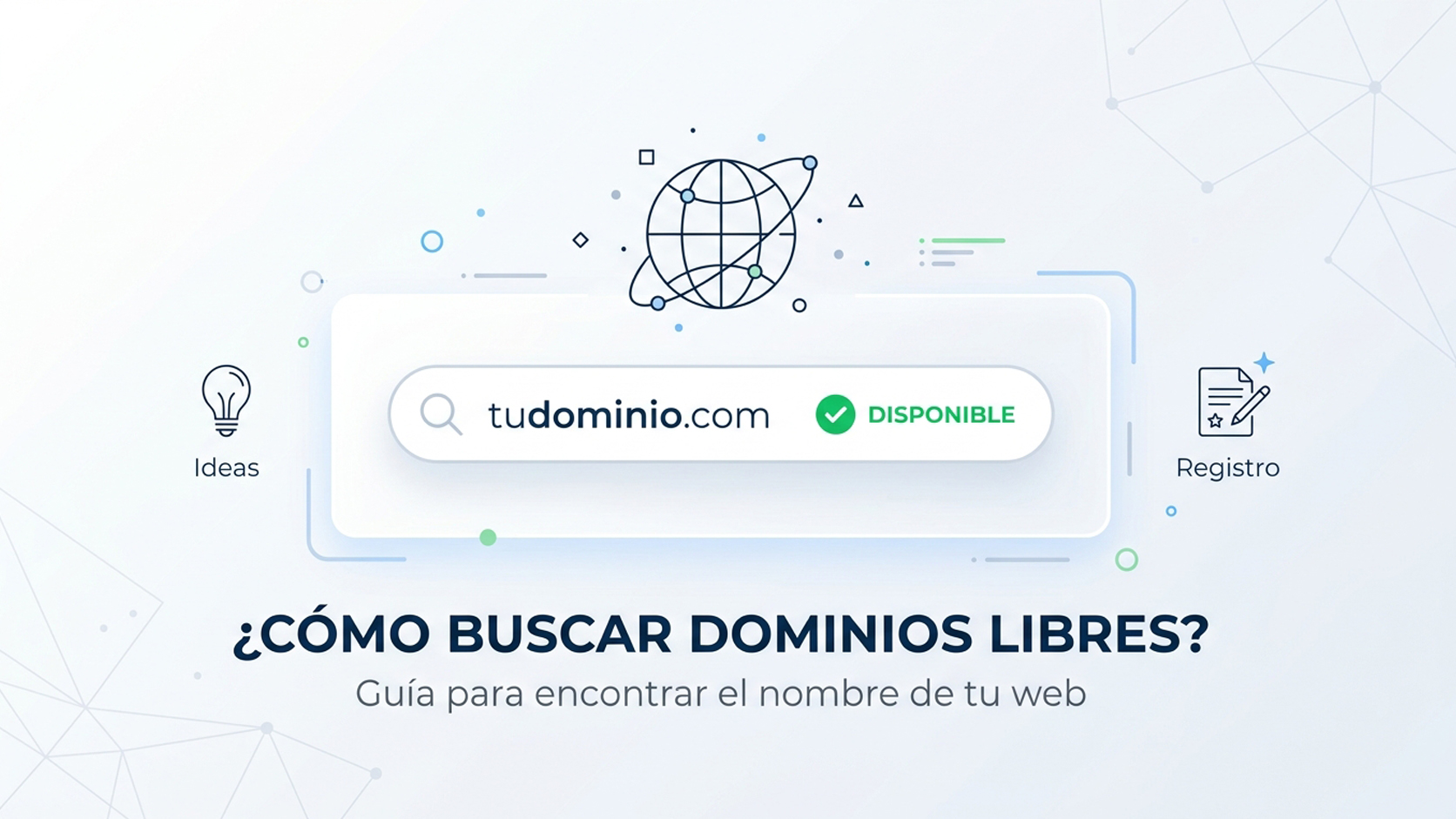 ¿Cómo buscar dominios libres? Guía para encontrar el nombre de tu web